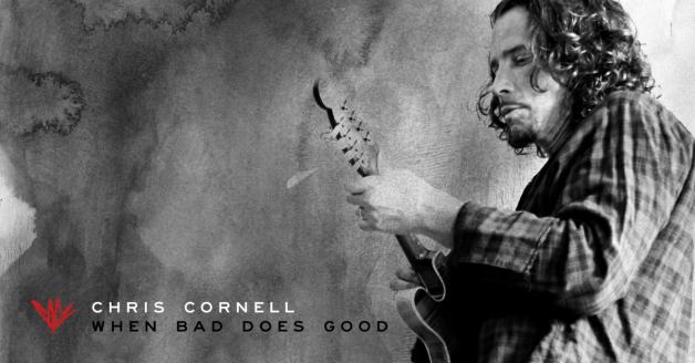 chris cronell, when bad does good