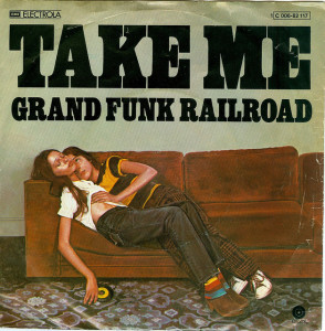 Grand Funk Railroad, Take Me