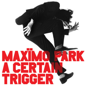 A Certain Trigger, Maximo Park