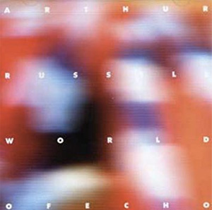 Arthur Russell World off echo