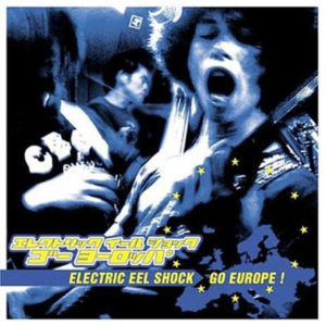 Electric Eel Shock Go Europe!