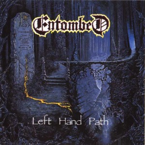 Entombed, Left Hand Path.