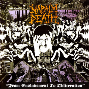 From Enslaved to Obliteration, Napalm Death