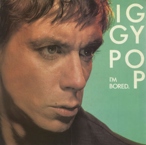 Iggy+Pop+-+I'm+Bored+-+7-+RECORD-68487