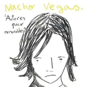 NACHO VEGAS-ACTORES POCO MEMORABLES SINGLE