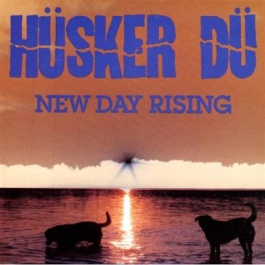 New Day Rising,Hüsker Du