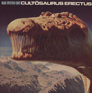 The Blue Oyster Cult, CULTOSAURUS ERECTUS