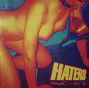 Drunk On Decay, The Haters