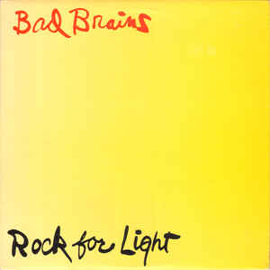 Rock for light, Bad Brains