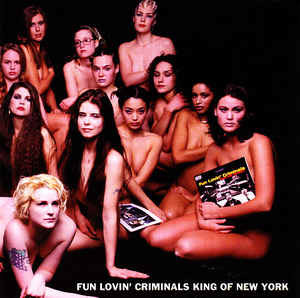 King of New York, Fun Lovin’ Criminals