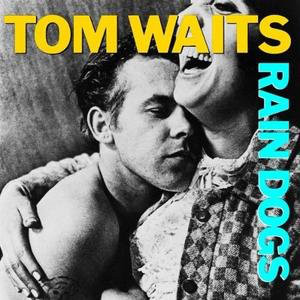 Rain Dogs, Tom Waits