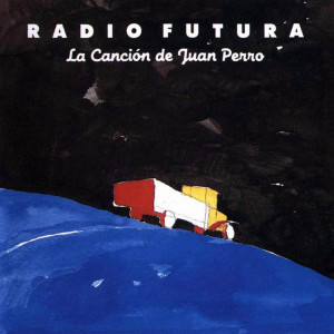 Radio_Futura-La_Cancion_De_Juan_Perro-Frontal