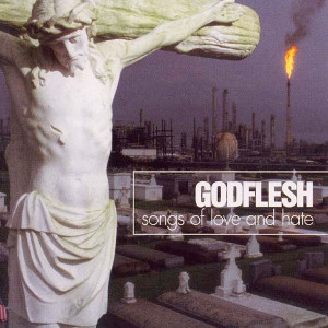 Songs of Love and Hate, Godflesh