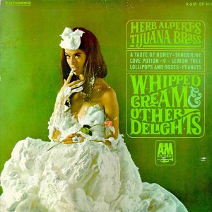 Whipped Cream & Other Delights by Herb Alpert and the Tijuana Brass