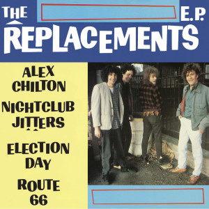 Alex Chilton, 10", The Replacements